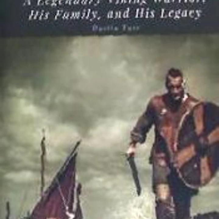 Ragnar Lothbrok: A Legendary Viking Warrior, His Family, and His Legacy 1