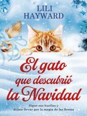 El gato que descubrió la Navidad. Una novela mágica. Para los amantes de los gatos y la Navidad