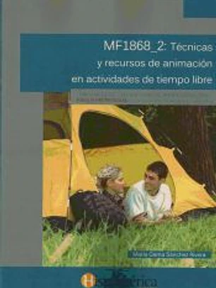 Técnicas y recursos de animación en actividades de tiempo libre. Certificados de profesionalidad. Dinamización de actividades de tiempo libre y educativo infantil y juvenil