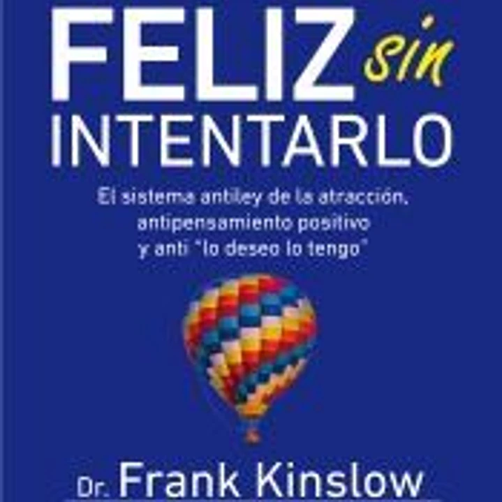 Cómo ser feliz sin intentarlo 1