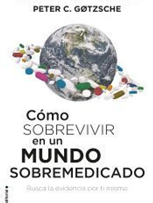 Cómo sobrevivir en un mundo sobremedicado