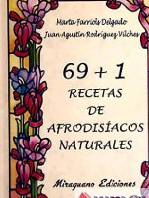 69 + 1 Recetas de Afrodisíacos Naturales
