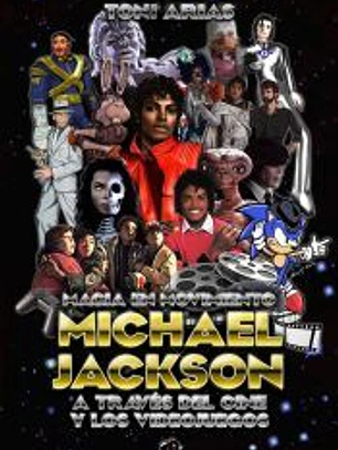 MAGIA EN MOVIMIENTO: MICHAEL JACKSON A TRAVÉS DEL CINE Y LOS VIDEOJUEGOS