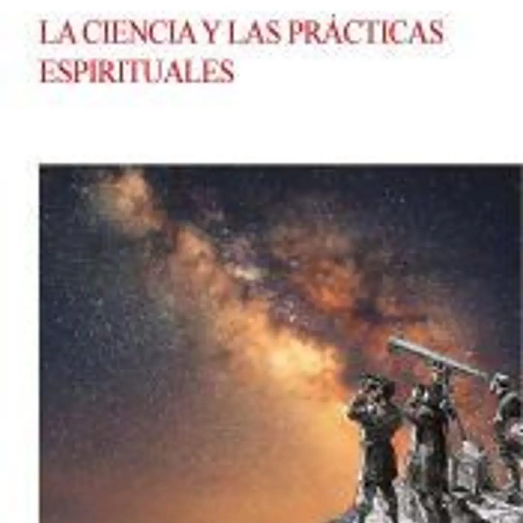 La ciencia y las prácticas espirituales 1
