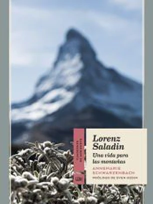 LORENZ SALADIN. UNA VIDA PARA LAS MONTAÑAS