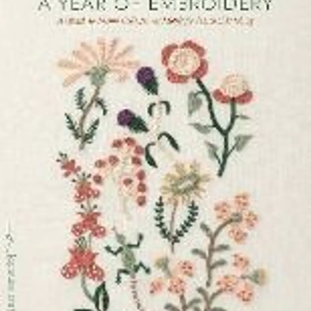 A Year of Embroidery: A Month-To-Month Collection of Motifs for Seasonal Stitching 1