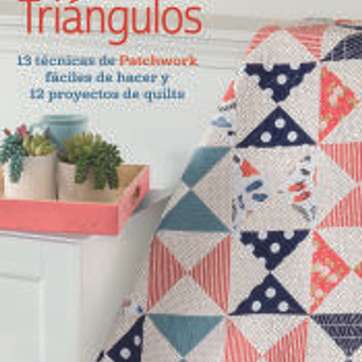 Cómo coser triángulos. 13 técnicas de patchwork fáciles de hacer 1