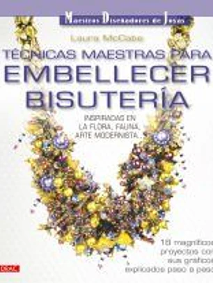 TECNICAS MAESTRAS PARA EMBELLECER BISUTERIA