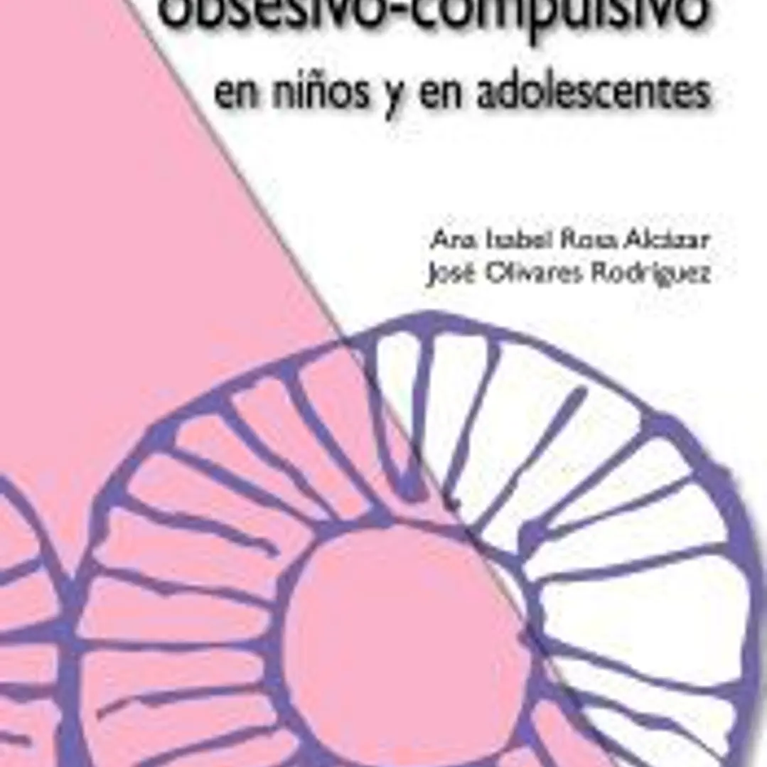 El trastorno obsesivo-compulsivo en niños y en adolescentes : tratamiento psicológico 1