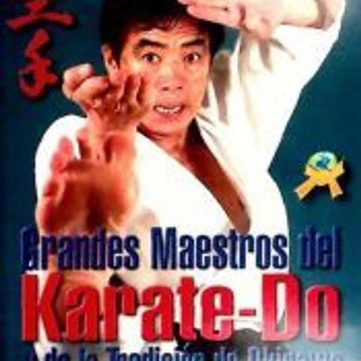 Grandes maestros del Karate-Do y de la tradición de Okinawa 1