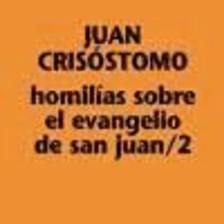 Homilías sobre el Evangelio de San Juan, 2 1