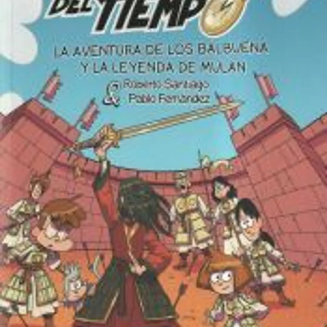 Los Forasteros del Tiempo 19: La aventura de los Balbuena y la leyenda de Mulán 1