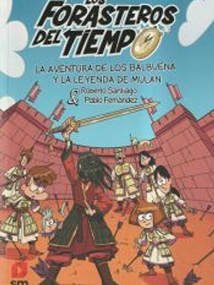 Los Forasteros del Tiempo 19: La aventura de los Balbuena y la leyenda de Mulán