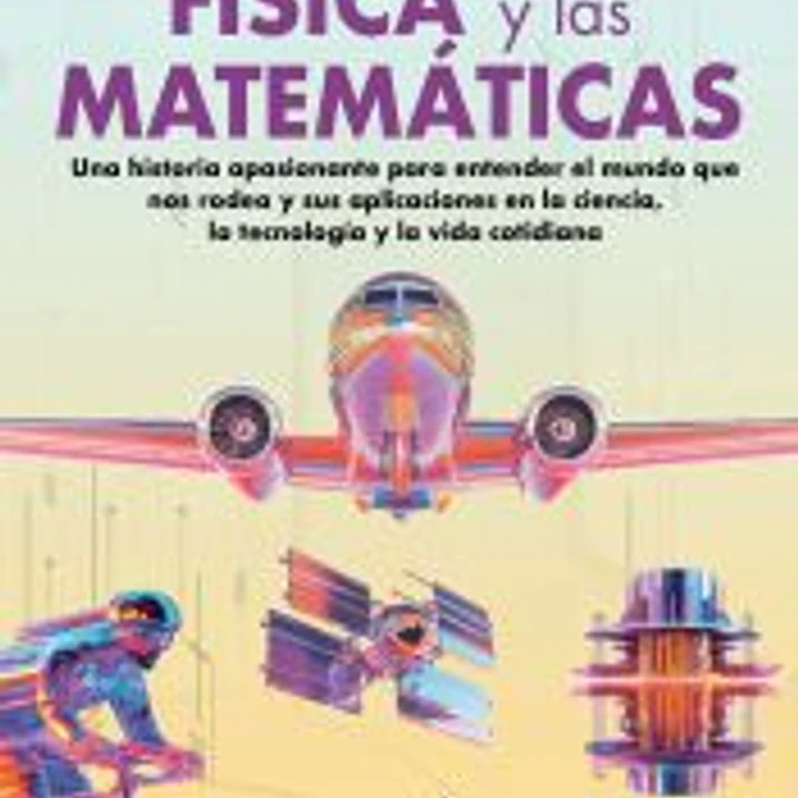 El poder de la física y las matemáticas 1