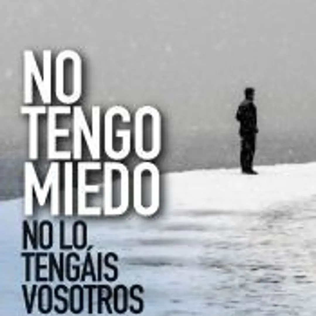 No tengo miedo, no lo tengáis vosotros 1