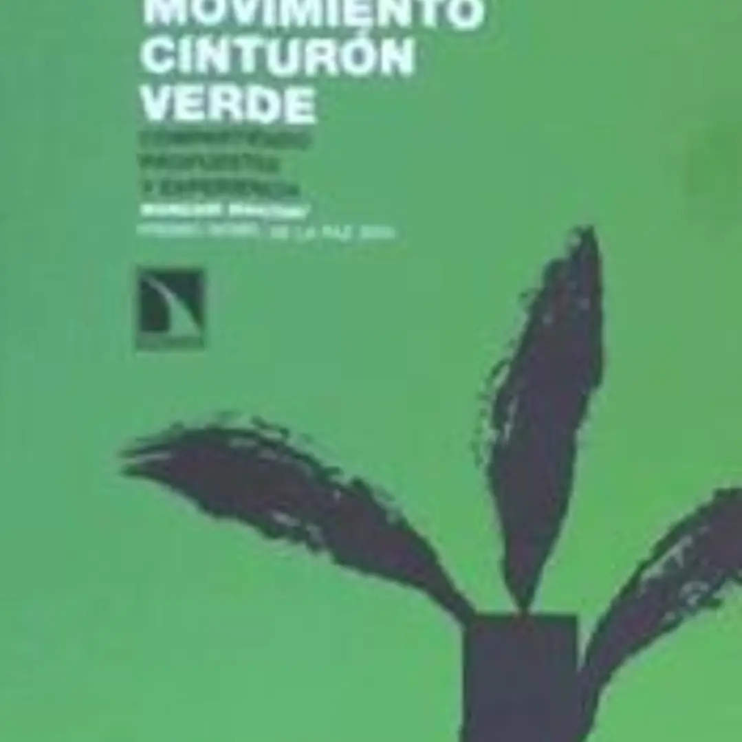 Movimiento Cinturón Verde : compartiendo propuestas y experiencia 1