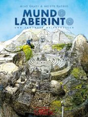 MUNDO LABERINTO. Una fantasía de pesadilla (Tomo único)