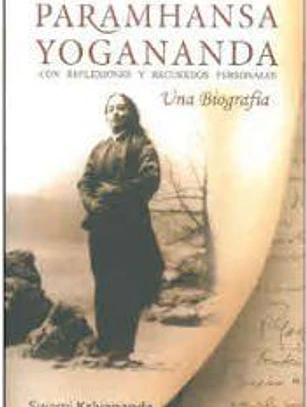 Paramhansa Yoganansa : Con reflexiones y recuerdos personales