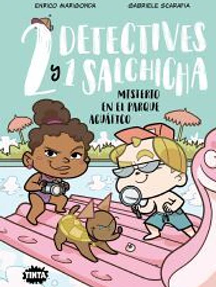 Dos detectives y un salchicha 2. Misterio en el parque acuático
