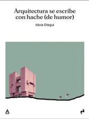 ARQUITECTURA SE ESCRIBE CON HACHE (DE HUMOR)