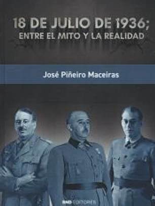18 de Julio de 1936; entre el mito y la realidad