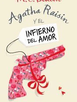 Agatha Raisin y el infierno del amor (Agatha Raisin 11)