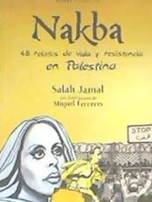 Nakba. 48 relatos de vida y resistencia en Palestina