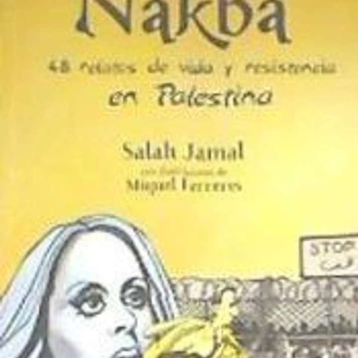 Nakba. 48 relatos de vida y resistencia en Palestina 1