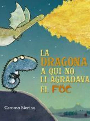 La dragona a qui no li agradava el foc