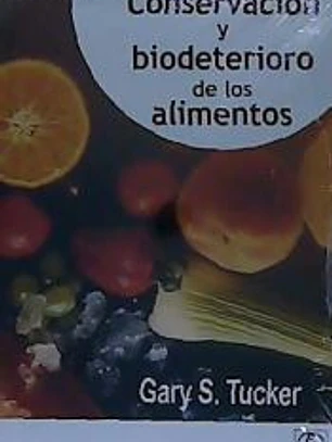 Conservación y biodeterioro de los alimentos