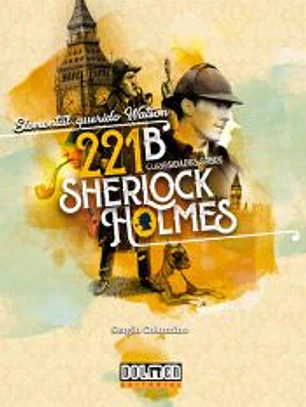 ELEMENTAL, QUERIDO WATSON: 221B curiosidades sobre Sherlock Holmes