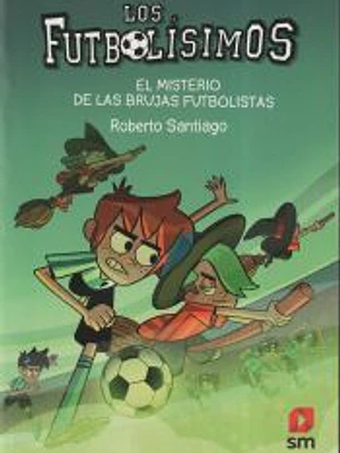 Los Futbolísimos 19. El misterio de las brujas futbolistas