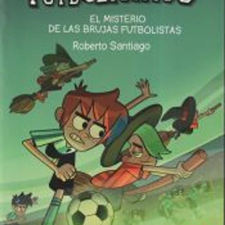 Los Futbolísimos 19. El misterio de las brujas futbolistas 1