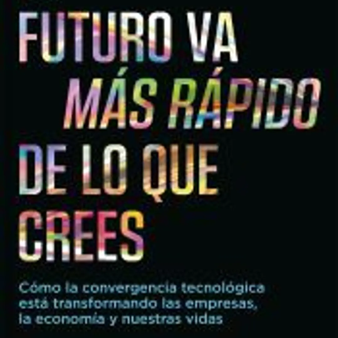 El futuro va más rápido de lo que crees 1