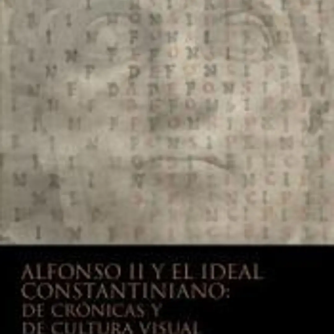 Alfonso II y el ideal constantiniano de crónicas y de cultura visual 1