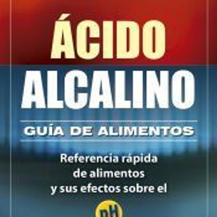 Ácido-Alcalino: Guía de alimentos 1