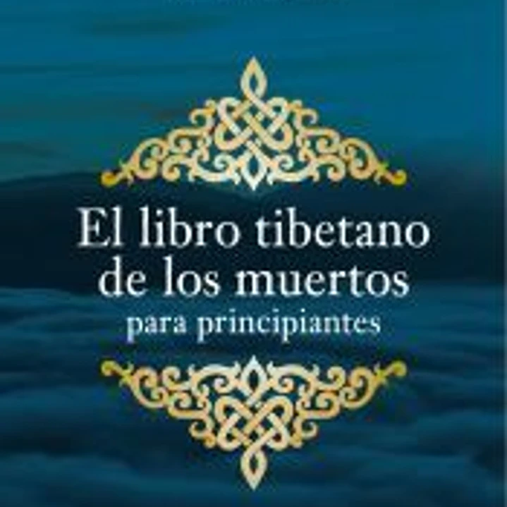 El libro tibetano de los muertos para principiantes 1
