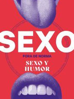 Sexo fora de norma.