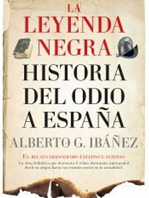LEYENDA NEGRA LA HISTORIA DEL ODIO A ESPAÑA B
