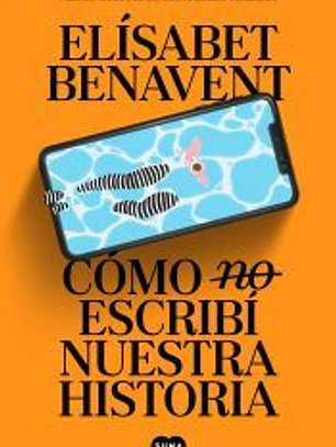 Cómo (no) escribí nuestra historia