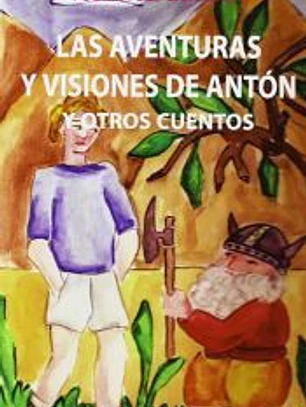 LAS AVENTURAS Y VISIONES DE ANTÓN