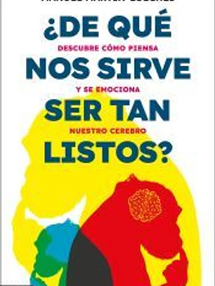 ¿De qué nos sirve ser tan listos?