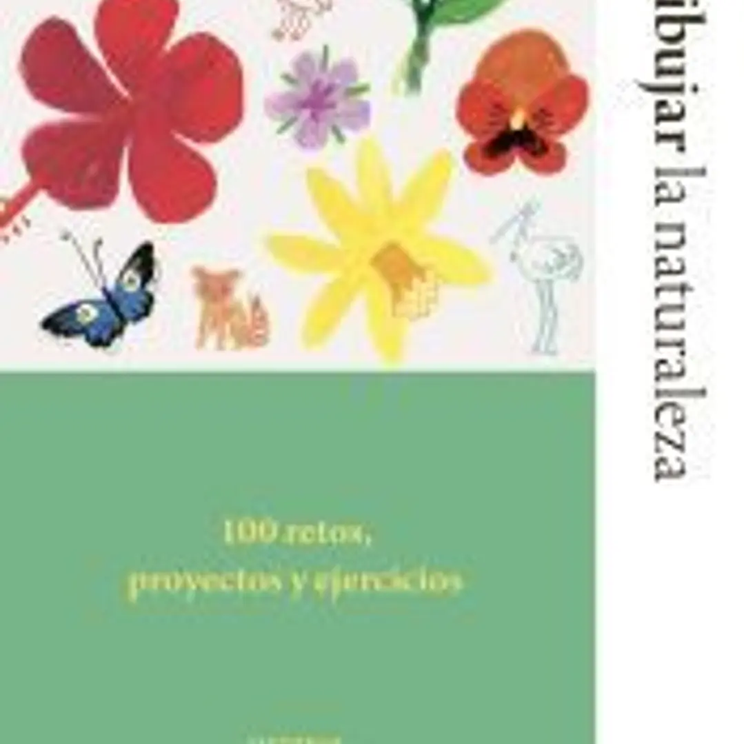 Dibujar la naturaleza 100 retos, proyectos y ejercicios 1