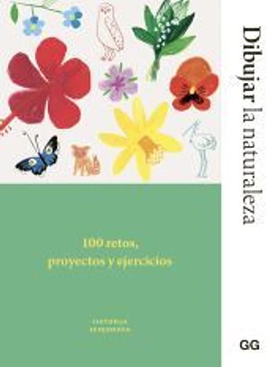 Dibujar la naturaleza 100 retos, proyectos y ejercicios