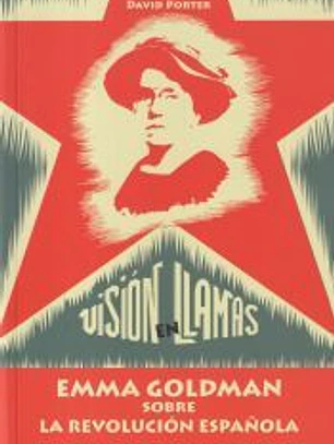 Visión en llamas. Emma Goldman sobre la Revolución española