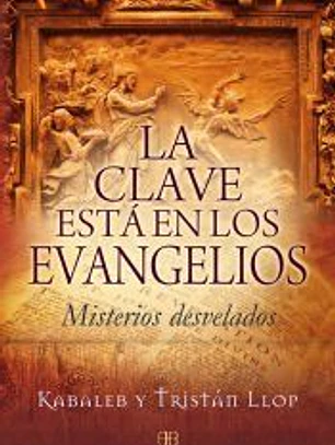 La clave está en los evangelios: Misterios desvelados