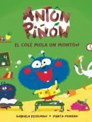 Antón Piñón, el cole mola un montón
