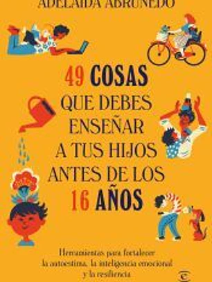 49 cosas que debes enseñar a tus hijos antes de los 16 años