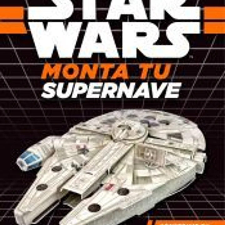 Star Wars. Monta tu supernave. Construye tu Halcón milenario 1