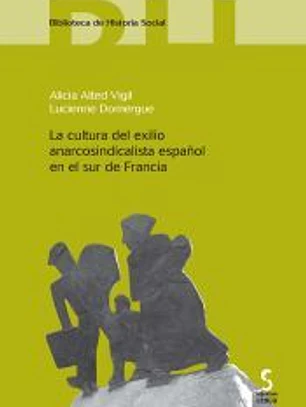 LA CULTURA DEL EXILIO ANARCOSINDICALISTA ESPAÑOL EN EL SUR DE FRANCIA